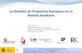 La Gestión de Proyectos Europeos en el Ámbito Sanitario. Juan Riese.pdf · 2012. 10. 9. · La Gestión de Proyectos Europeos en el Ámbito Sanitario Juan E. Riese Oficina de Proyectos