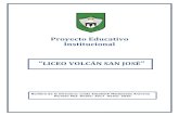 Proyecto Educativo Institucional LICEO VOLCÁN SAN JOSÉ€¦ · ~ 5 ~ Proyecto Educativo Institucional Liceo Volcán San José IDENTIFICACIÓN: Director Linda Elizabeth Maldonado