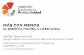 MÁS CON MENOS - Comisión Nacional de Productividad · 2019. 9. 11. · Agenda de agendas: Revisión de agendas Gob.Lagos, Bachelet 1, y Piñera. Construir sobre lo hecho. o 21 recomendaciones