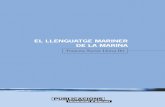 EL LLENGUATGE MARINER DE LA MARINA · 2018. 11. 2. · El segon bloc de El llenguatge mariner de la Marina(capítols 2 al 6) constituïx el cos principal de l’obra i és dedicat