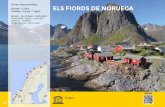 Fiords i Natura Nòrdica Durada: 13 DIES ELS FIORDS DE … · 2016. 3. 1. · boreals i el Sol de Mitjanit hi brilla des del 20 de maig fins al 20 de juliol. Els seus orígens es