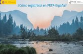 ¿Cómo registrarse en PRTR -España? · 2018. 12. 28. · Notifica Emisiones a la atmósfera, agua y suelo. Transferencia de residuos fuera de la instalación ¿Cómo funciona PRTR-España?