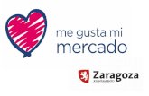 Zaragoza Ciudad de Mercados · 2017. 5. 25. · Establecer redes de cooperación con administraciones y otros agentes implicados Objetivos y antecedentes: Promover el comercio de