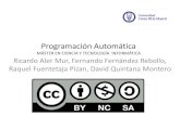Programación Automáticaocw.uc3m.es/ingenieria-informatica/programacion-automatica-2013/… · Motivación de la asignatura Programación Automática Aprendizaje automático avanzado