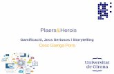 Plaers&Herois SAFETY/Ponents/Pla… · LinkedIn cescgp . Universitat de Girona . Plaers&Herois Gamificació, Jocs Seriosos i Storytelling . Plaers&Herois Gamificació, Jocs Seriosos