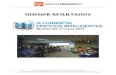 DOSSIER RESULTADOS - Congreso Edificios …...Dossier lll Congreso Edificios Inteligentes – Madrid, 20 y 21 de Junio 2017 6 3. Comité Técnico El contenido del Congreso está coordinado