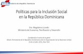 Políticas para la Inclusión Social en la República Dominicanamepyd.gob.do/mepyd/wp-content/uploads/archivos/... · Mandato Constitución 2010 •Artículo 8.- Función esencial