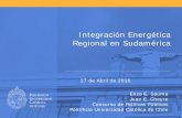 Integración Energética Regional en Sudamérica...Fuente: CAF, 2013 “ENERGÍA: UNA VISIÓN SOBRE LOS RETOS Y OPORTUNIDADES EN AMÉRICA LATINA Y EL CARIBE” Objetivos del proyecto