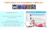 CREANDO UN ENTORNO VIRTUAL “WIKIS”aprendamosleyendo.weebly.com/uploads/5/0/3/6/50360899/... · 2019. 9. 29. · Una de las ventajas de un wiki es que es una web con control de