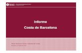 Informe Costa de Barcelona · Per separat, la Costa Barcelona- Maresme representa la 4a. destinació en nombre de places i Costa del Garraf, la 6a . en el global de tot Catalunya.