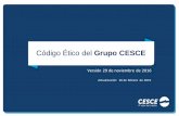 Código Ético del Grupo CESCE...la actividad de la compañía, así como la innovación, el apoyo a la actividad económica y a la internacionalización, el compromiso con las personas