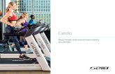 Cardio - Adobe · 2019. 4. 12. · cintas de correr de Cybex, Arc Trainers y bicicletas, podemos ofrecer a sus clientes una amplia variedad de formas dinámicas de mover el cuerpo