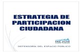 ESTRATEGIA DE PARTICIPACION CIUDADANA · PDF file PARTICIPACION CIUDADANA ... mecanismos de prevención, investigación y sanción de actos de corrupción y la efectividad del control