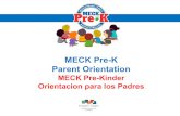MECK Pre-K Parent Orientationmeckprek.org/wp-content/uploads/2019/09/MECK-Pre-K...Conferencia de Padre/maestros • Follow attendance and on-time arrival policies Seguir las reglas