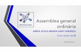 Assemblea general ordinària - JM Sant Andreu · 2018. 1. 30. · Ordredel Dia • Lectura (si s’escau) i aprovació de l’acta de la passada Assemblea General Ordinària. •