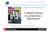 L’asfalt reciclat en projectes a Barcelona · L’asfalt reciclat en projectes a Barcelona Xarxa Compra Reciclat - 3 de Juliol 2008 Helena Barracó, Programa Ajuntament+Sostenible