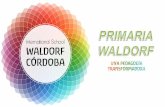 Colegio de Pedagogía Waldorf en Córdoba - Presentación de …waldorfcordoba.com/wp-content/uploads/2018/05/primaria... · 2018. 6. 7. · Índice 1. la pedagogÍa y escuela waldorf