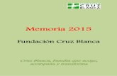 Memoria 2015 - Fundac. Cruz Blanca · 2019. 10. 9. · El trabajo en equipo: ... Acompañamiento social individual y grupal Talleres grupales: nutrición, economía doméstica •