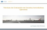 Técnicas de Evaluación de Estudios Aeronáuticos Ejercicios de... · 2014. 11. 20. · Seminario sobre Certificación de Aeropuertos y Evaluación de Seguridad Aeródromo 8 EVENTO