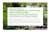 Costa Rica: Tortuguero, Arenal, Monteverde, Manuel Antonio ......Día 6: Arenal-Monteverde Desayuno en el hotel. A continuación, nos dirigiremos a Monteverde bordeando el lago Arenal