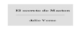 El secreto de Maston - Guao · 2019. 2. 7. · El secreto de Maston Julio Verne. CAPÍTULO PRIMERO LA NORTH POLAR PRACTICAL ASSOCIATION LANZA UN AVISO A LOS HABITANTES DE LA TIERRA