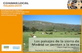 Presentación de PowerPoint - Conama...Asociación de Desarrollo Sierra de Guadarrama (Adesgam) Érase una vez… La “sierra de Madrid” 1.700 km2 Más de 1.700 km cuadrados de