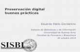Preservación digital buenas prácticas · Director: Etse, José Guillermo (Universidad Nacional de Tucumán) Sur: PICT-O 2010-139 Diagnóstico y modelado de infraestructura para