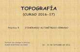 PRÁC. 5. ITINERARIO ALTIMÉTRICO CERRADOpersonal.us.es/leonbo/Practicas/PR_Sol_05.pdf · 2016. 10. 21. · Práctica 5 ITINERARIO ALTIMÉTRICO CERRADO TOPOGRAFÍA (CURSO 2016-17)