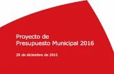 Proyecto de Presupuesto Municipal 2016€¦ · nº 3 Grandes líneas del Presupuesto 1) Un presupuesto realista y honesto dada la situación de colapso financiero del Ayuntamiento