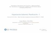 Organización Industrial. Planificación - IOIʼ17 – Plan (I) 0 J. Bautista · R. Alfaro Organización Industrial. Planificación - I UNIVERSITAT POLITÈCNICA DE CATALUNYA – BARCELONATECH