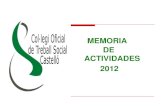 MEMORIA DE ACTIVIDADES 2012 - cgtrabajosocial.com€¦ · Facilitar la creación de grupos de estudio y trabajo Fomentar actividades de formación 2.- IMPLANTACIÓN DEL COLEGIO EN