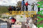 VOLUNTARIOS DE CLUBCURSOS MONITORESTipos de Títulos: - Monitores voluntarios de Clubes - especialidades en montañismo, escalada, descenso de barrancos y alpinismo - Árbitros deportivos