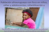 Población afrouruguaya con foco en niños, niñas y ......2020/09/03  · Población afrouruguaya con foco en niños, niñas y adolescentes: infantilización y racialización de la