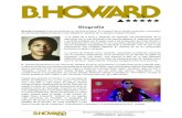 Biografía · Biografía Brandon Howard (más conocido por su nombre artístico, 'B. Howard') es un artista, productor, compositor de canciones estadounidense y una estrella en ascenso