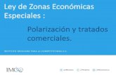 Ley de Zonas Económicas Especiales : Polarización y ...imco.org.mx/wp-content/uploads/2016/02/2016-Zonas_economicas_esp… · ley de zonas econÓmicas especiales: iniciativas de