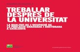 Treballar després de la Universitat - AQU Catalunya · Mercat de treball – Catalunya – Diferències entre sexes – Enquestes 378:331.5(467.1)(049.5) ... Universitat de Lleida