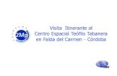 Córdoba - Comisión Nacional de Actividades Espaciales · - Por razones de seguridad, los grupos de visitantes NO PODRÁN superar el total de 40 alumnos/as. Por cada diez (10) alumnos,