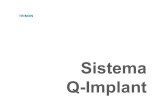 Sistema Q-Implant€¦ · Q-Implant–implantede unasola fase con alturade cuellotransmucosalde 4 mm. Q-Implant-Short –implantede unasola fasecon alturade cuellode 2 mm. Ideal para