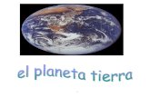 el planeta tierra - Aulas PT Maria Reina Eskolaaulasptmariareinaeskola.es/app/download/9102040/5El+Planeta+Tierra.pdf · Los movimientos de la tierra La Tierra realiza, a la vez,