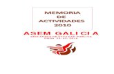 web ASEM Galicia Memoria 2010 Actividades y Economica · En el año 2003 se acuerda la transformación de la Asociación Estatal en la actual Federación Española de Enfermedades