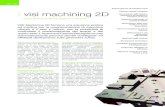 : visi machining 2D - Il tuo partner per l'industria 4.0 · VISI Machining 2D fornisce una soluzione pratica ed intuitiva per la programmazione di macchine utensili a 2 assi e mezzo,