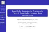 Seguridad y Competencias Profesionales Tema 7: Seguridad ... · Departamento de Ingeniería Informática Universidad de Cádiz Cádiz,19noviembre2012. SCPT7 Ingenier´ıaen Informática