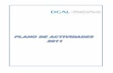 PLANO DE ACTIVIDADES · O Plano de Actividades para 2011, enquanto documento orientador das linhas de acção da DGAL, assenta na visão, na missão, nos valores, nos serviços e