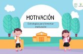 MOTIVACIÓN · ¿Qué es la Motivación? Es el proceso a través del cual te propones un objetivo, piensas y planificas que debes hacer y mantienes una conducta con el propósito