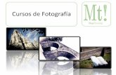 Cursos de Fotografía · 2012. 6. 6. · Curso de iniciación a la Fotografía Parte 1 - 16 horas ... Se profundizará en las opciones de cámara avanzadas como los modos de medición