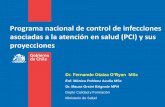 Programa nacional de control de infecciones asociadas a la ... · En 2015 • IAAS en vigilancia c/indicador = 81% s/indicador = 69% • Sobre 90% de los catéteres urinarios, catéteres