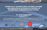 Presentación de PowerPoint - CivilDRON · 2018. 11. 14. · Congreso sobre las Aplicaciones de los DRONES a la Ingeniería Civil 24 - 25 enero 2018 Estudio de la normativa futura