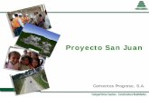 Proyecto San Juan...los requisitos que la ley exige para iniciar el proyecto. • No obstante, se desea llegar a un entendimiento con la comunidades para lograr una relación de buenos