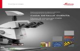 CADA DETALLE CUENTA - Leica Microsystems · 2019. 6. 18. · Se ha optimizado para producir con celeridad imágenes de alta calidad para la documentación, evaluación y el análisis