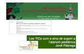 Les TICs com a eina de suport a l’atenció pediàtrica Jordi ... 20.pdf · Les TICs com a eina de suport a l’atenció pediàtrica Jordi Fàbrega. 222 21 milions d’espanyols